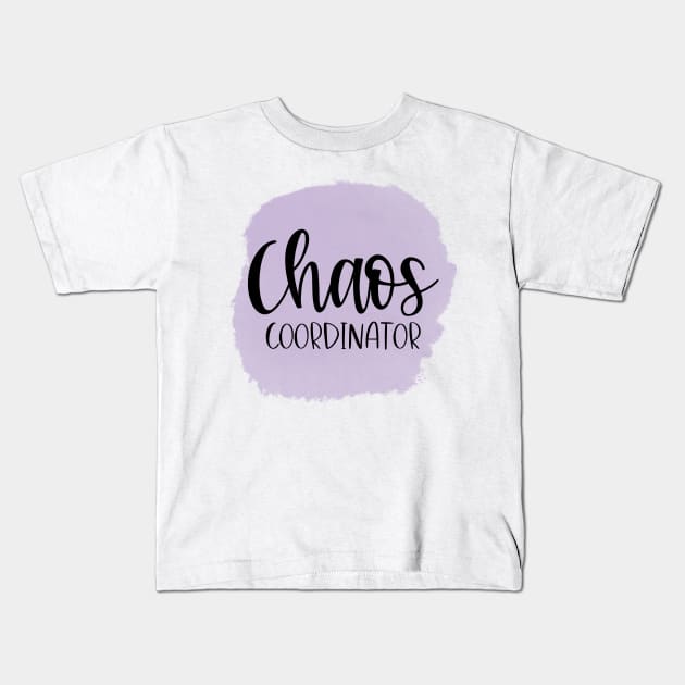 Chaos Coordinator. Funny Quote for Busy Mom's or Teachers. Kids T-Shirt by That Cheeky Tee